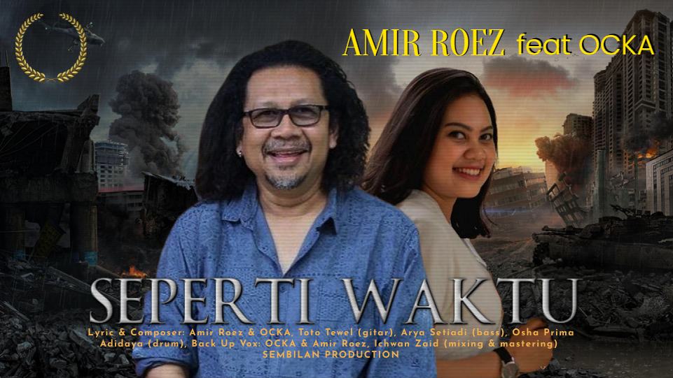 Amir Roez feat Ocka Sampaikan Pesan Perdamaian untuk Dunia Lewat Rilis Lagu Seperti Waktu – Beritasumbar.com